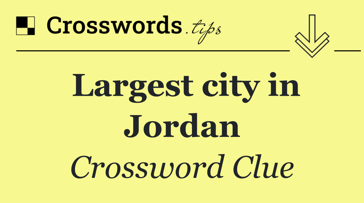 Largest city in Jordan