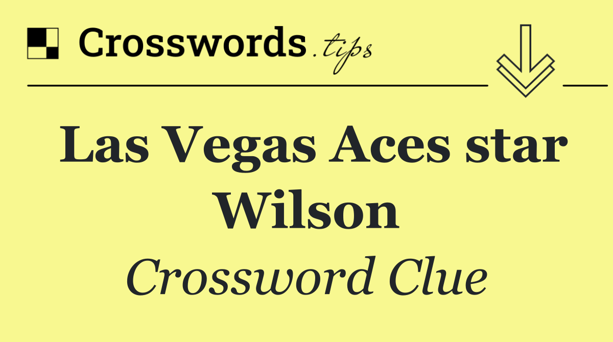 Las Vegas Aces star Wilson