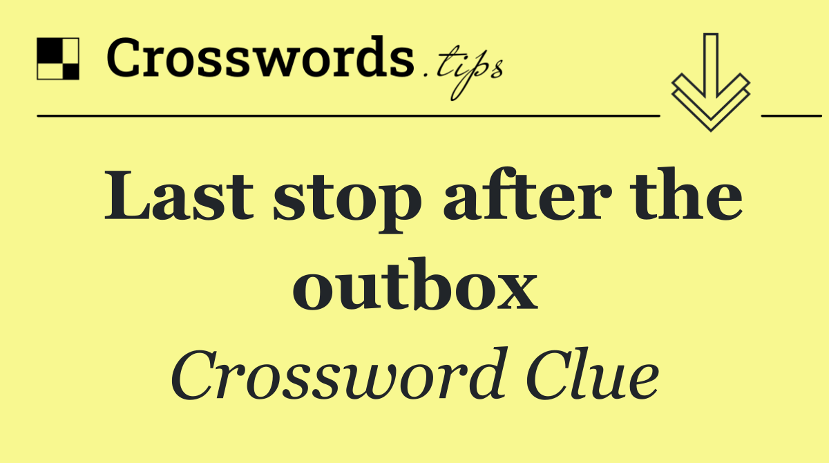 Last stop after the outbox