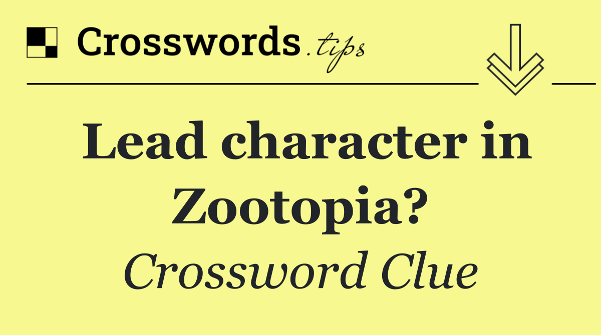 Lead character in Zootopia?