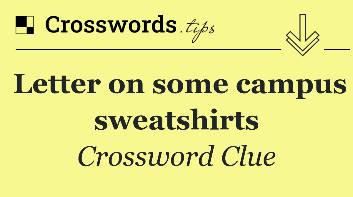 Letter on some campus sweatshirts
