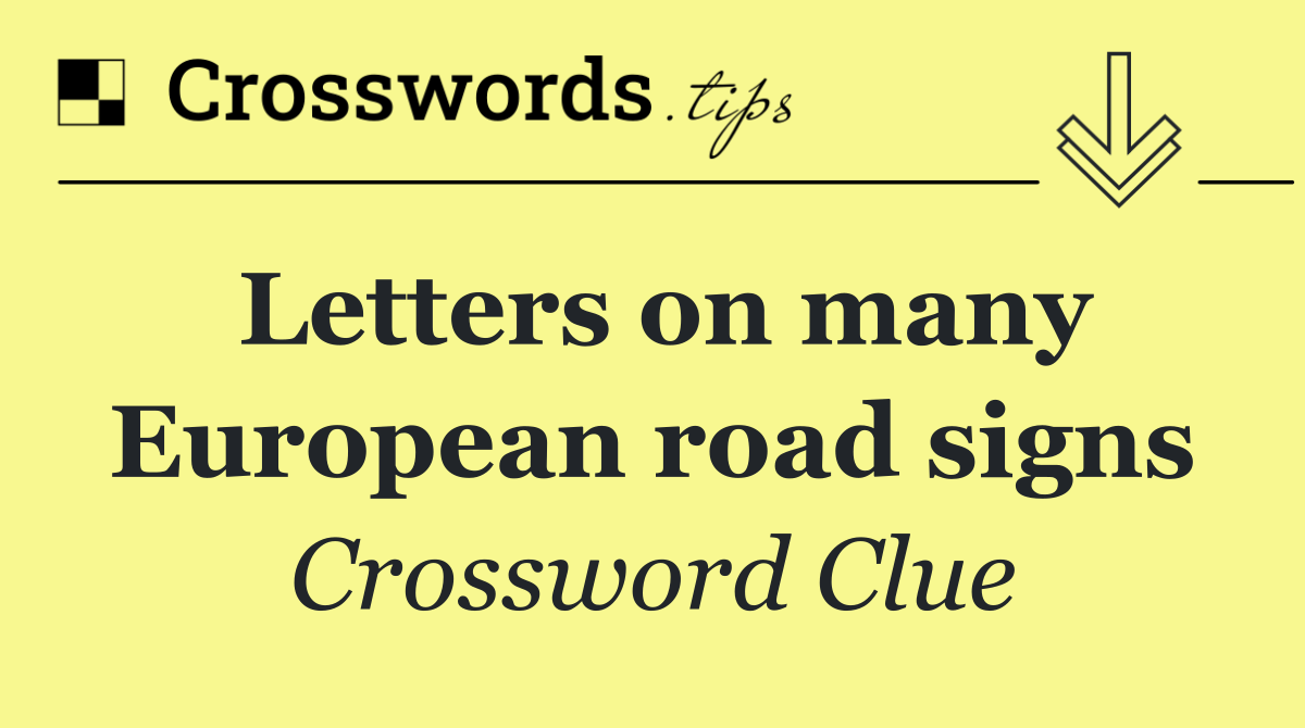 Letters on many European road signs