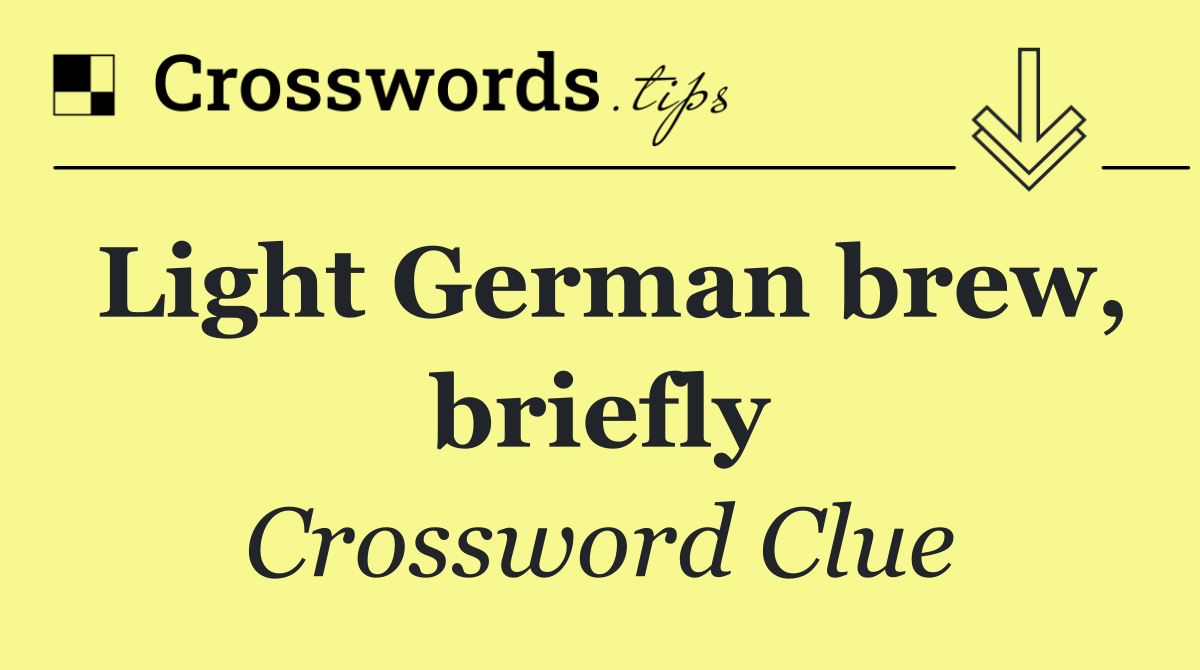 Light German brew, briefly