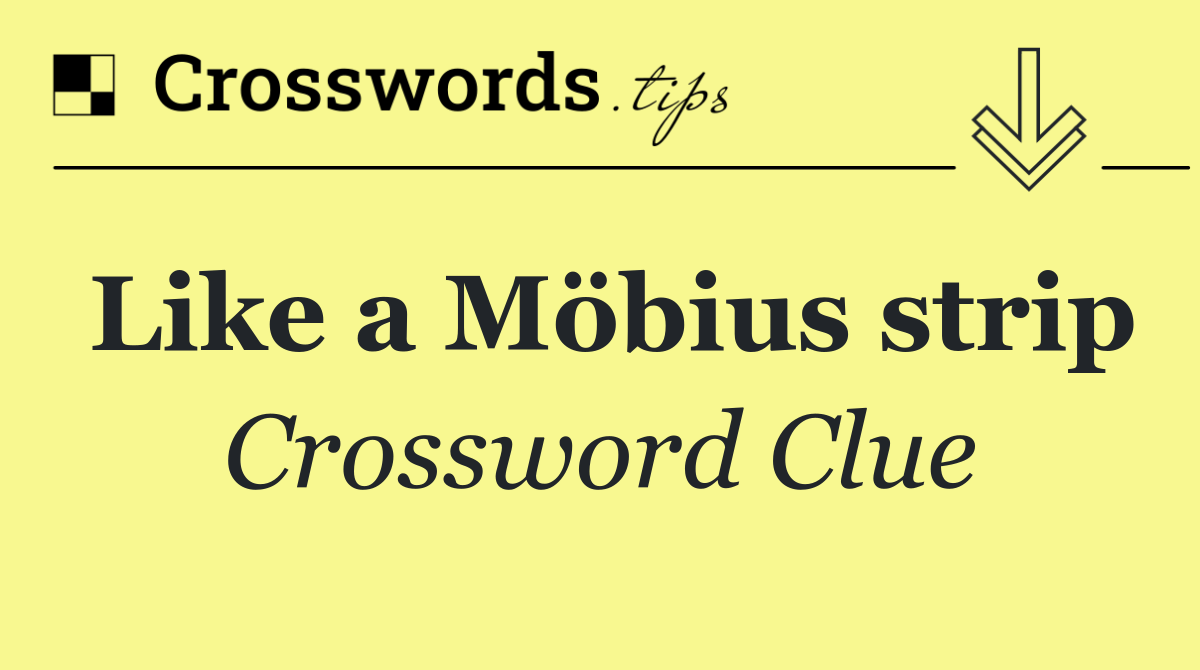 Like a Möbius strip