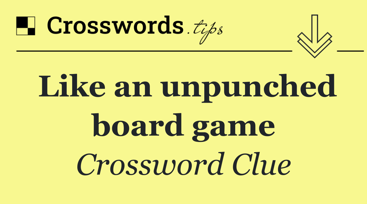 Like an unpunched board game