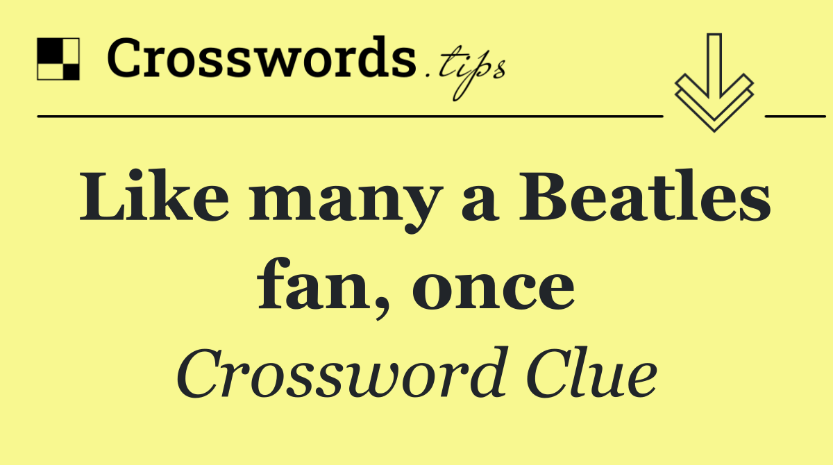 Like many a Beatles fan, once