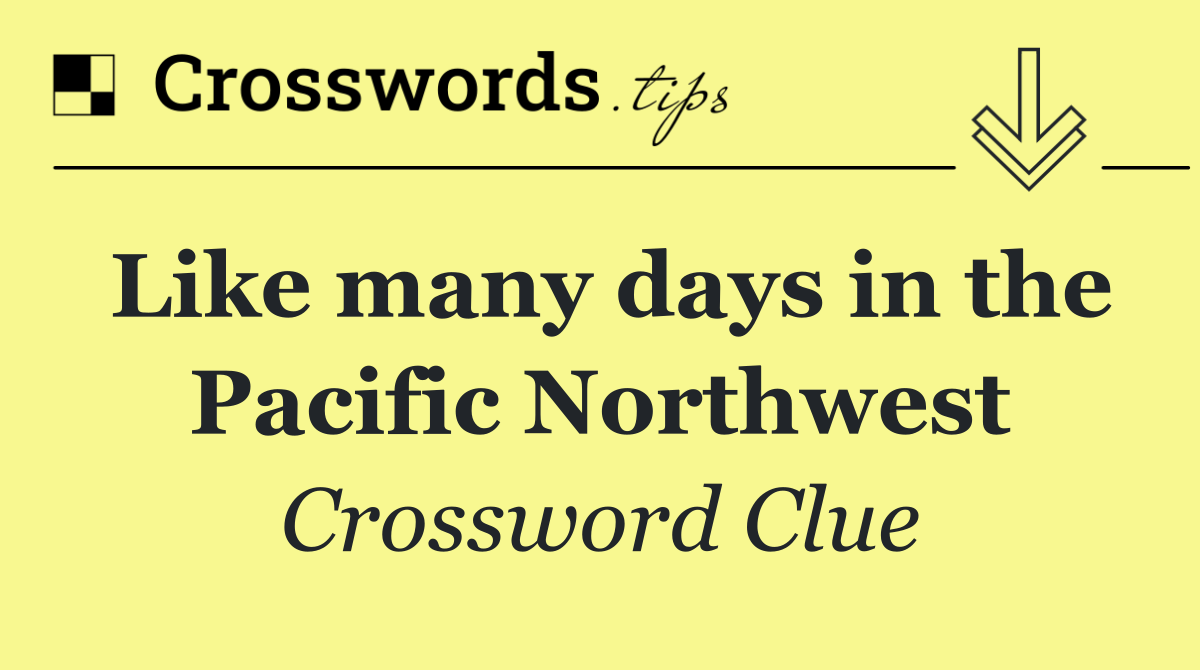 Like many days in the Pacific Northwest