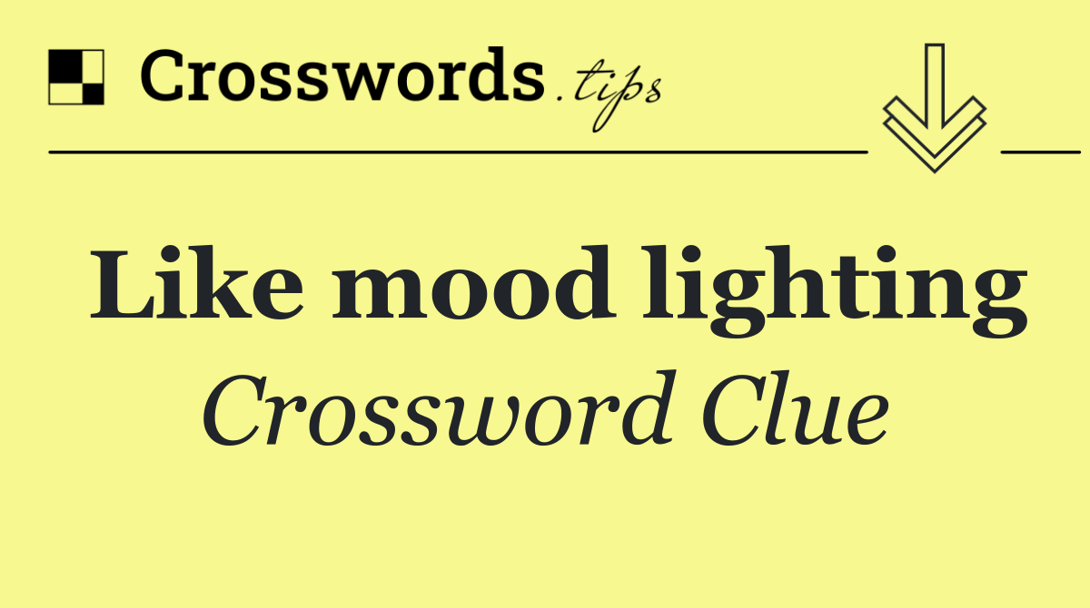 Like mood lighting