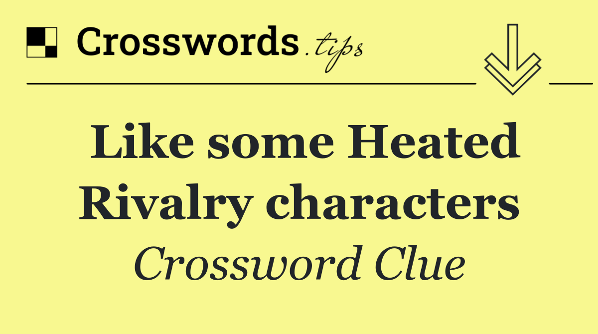 Like some Heated Rivalry characters