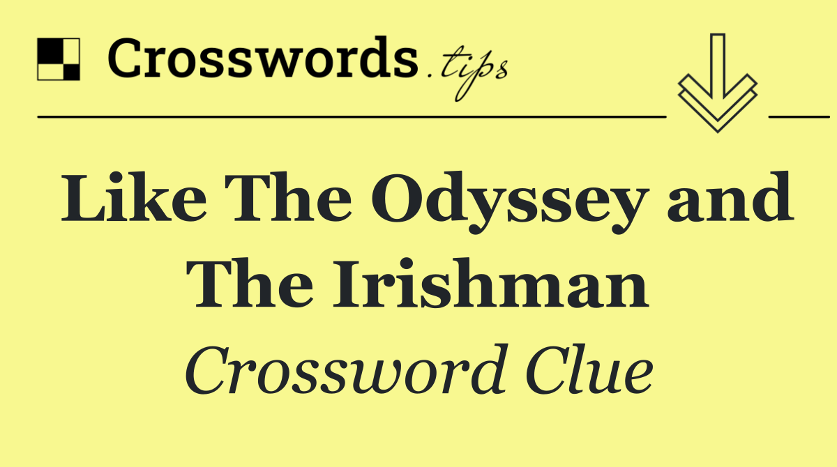 Like The Odyssey and The Irishman