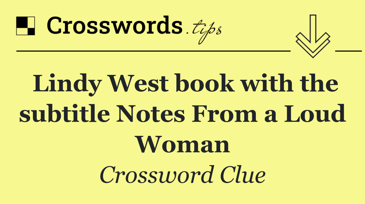 Lindy West book with the subtitle Notes From a Loud Woman
