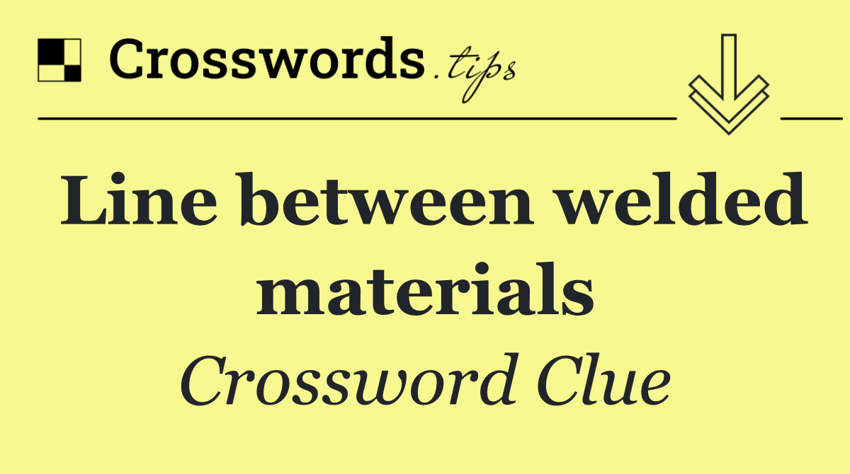 Line between welded materials