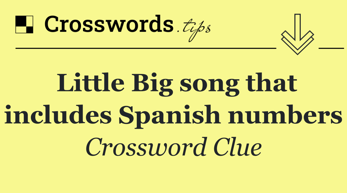 Little Big song that includes Spanish numbers