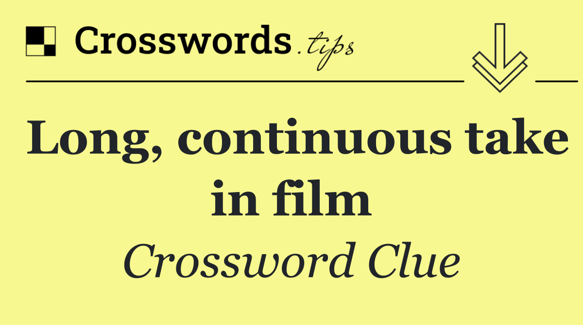 Long, continuous take in film