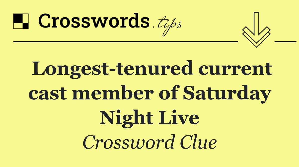 Longest tenured current cast member of Saturday Night Live
