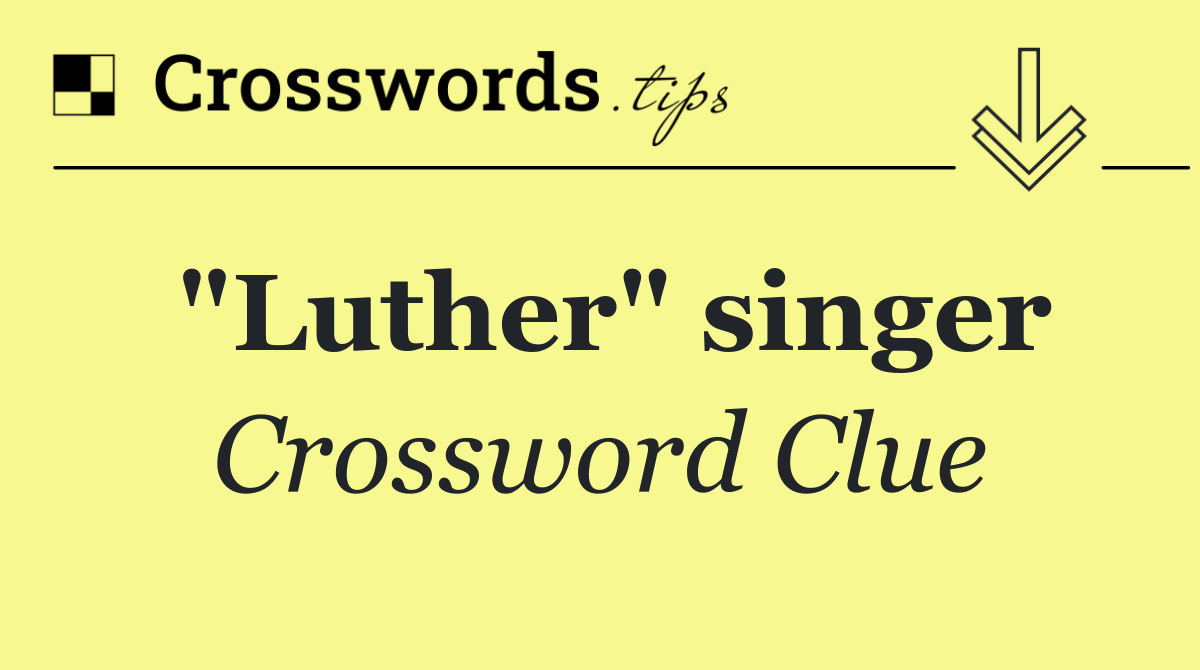 "Luther" singer