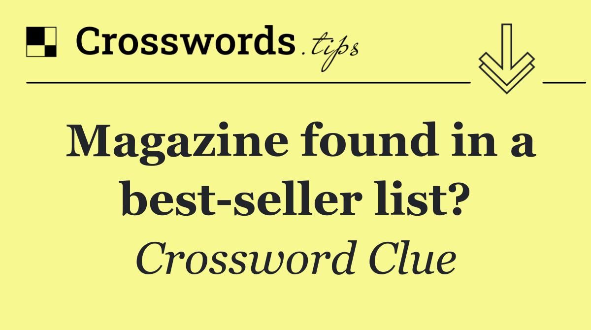 Magazine found in a best seller list?