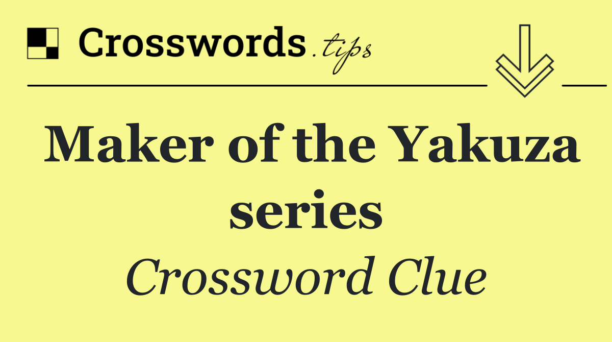 Maker of the Yakuza series