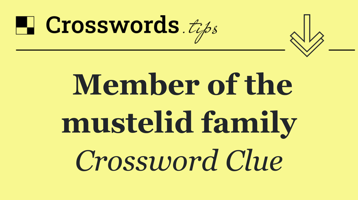 Member of the mustelid family