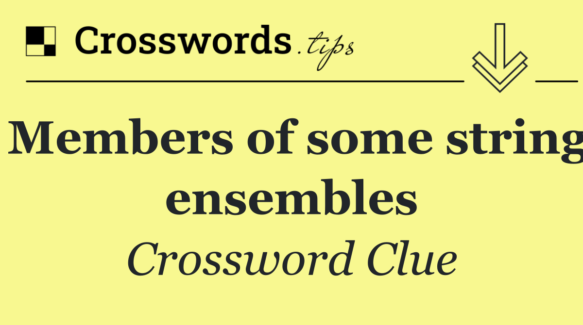 Members of some string ensembles