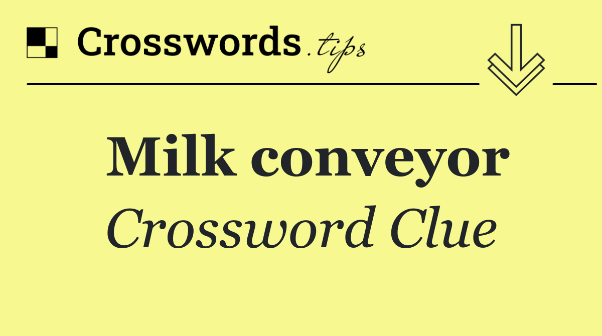 Milk conveyor