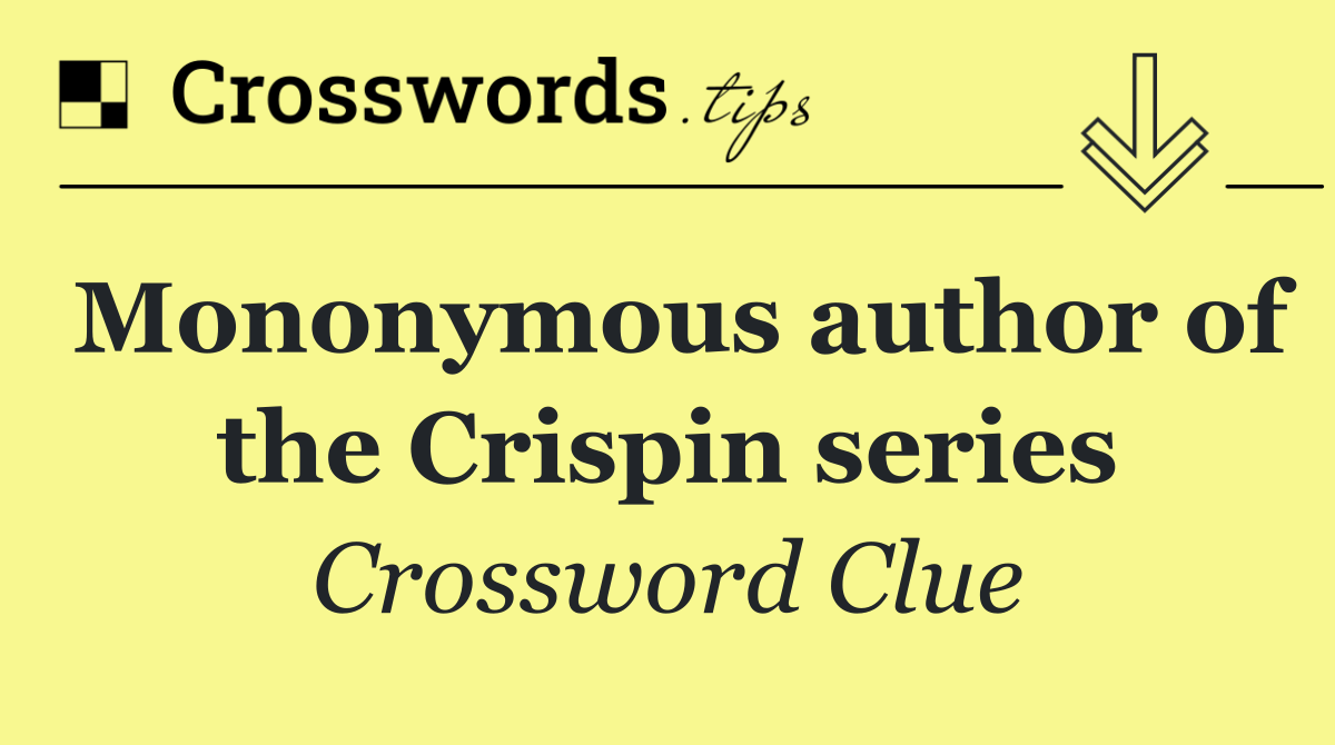 Mononymous author of the Crispin series