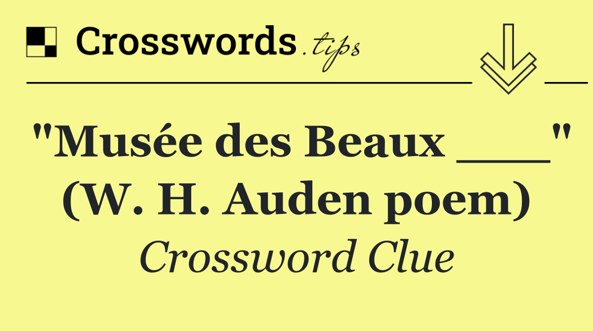 "Musée des Beaux ___" (W. H. Auden poem)