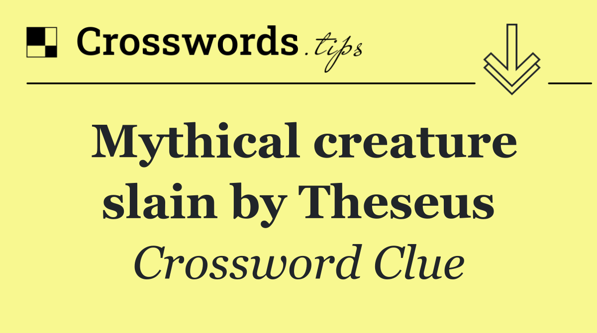 Mythical creature slain by Theseus
