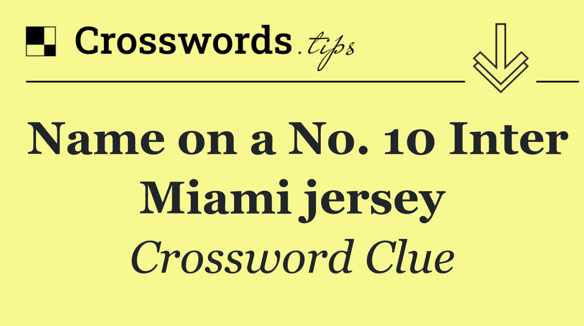 Name on a No. 10 Inter Miami jersey