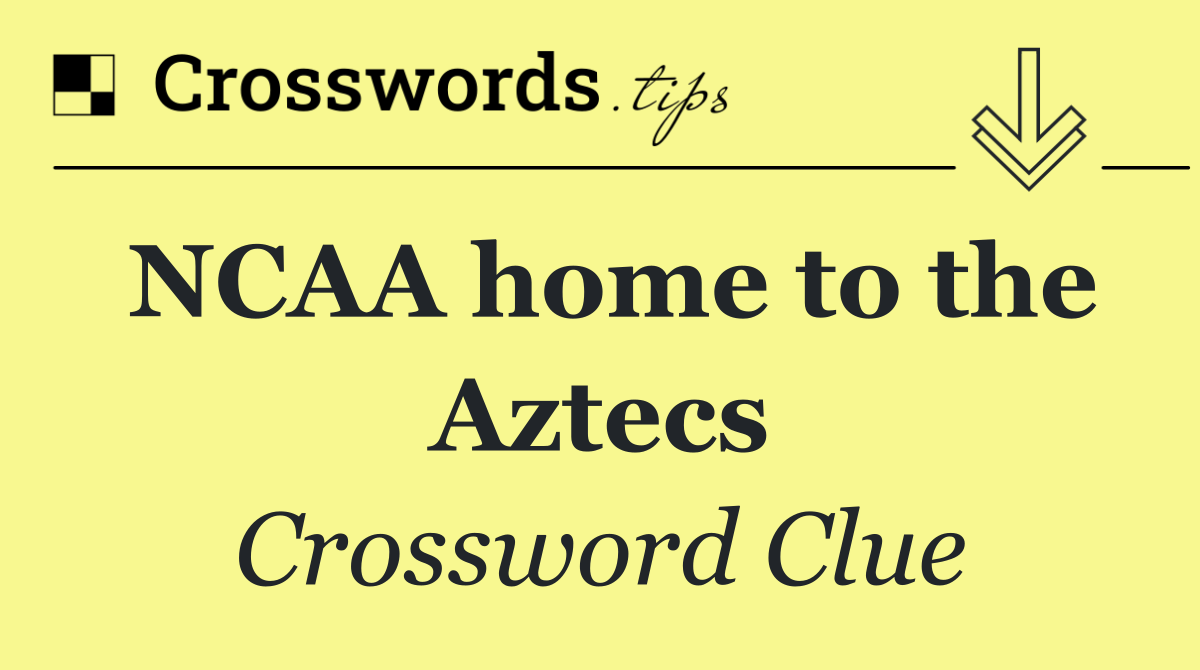 NCAA home to the Aztecs
