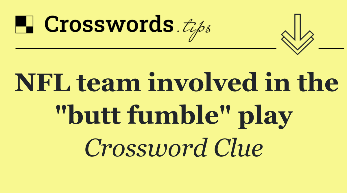 NFL team involved in the "butt fumble" play