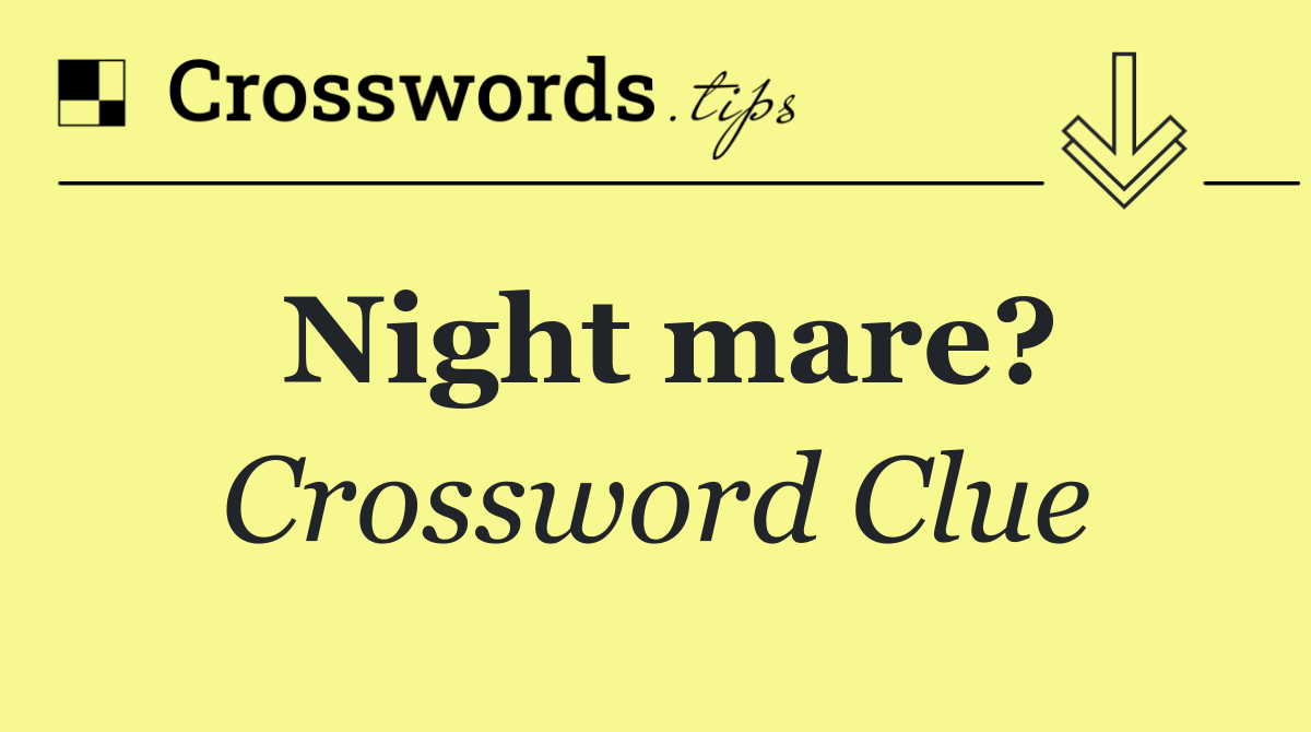 Night mare?