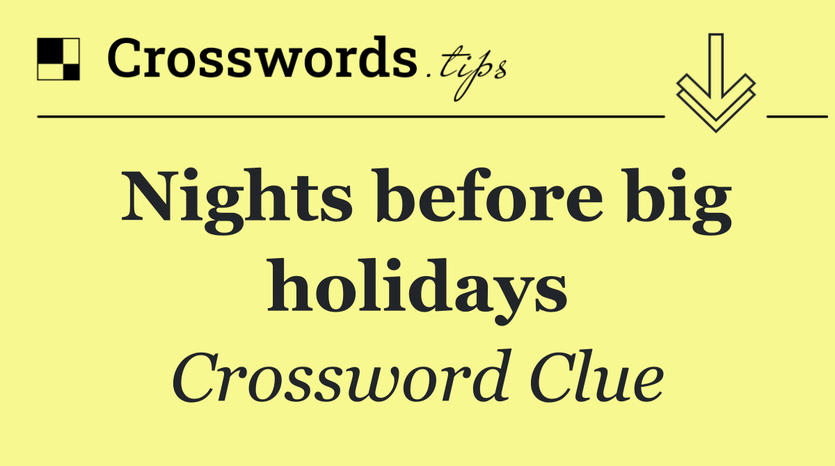 Nights before big holidays
