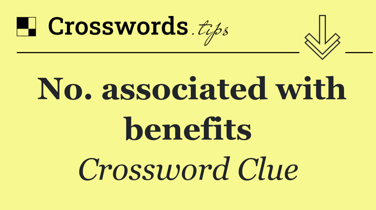 No. associated with benefits