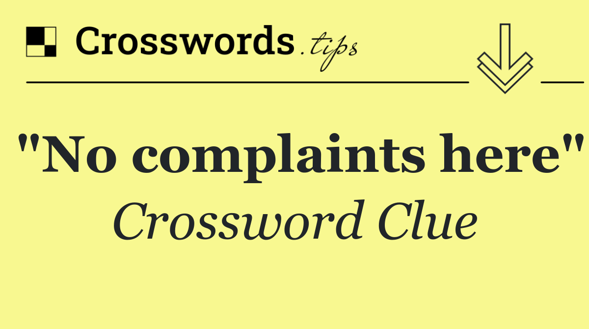 "No complaints here"