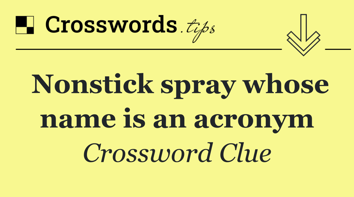Nonstick spray whose name is an acronym
