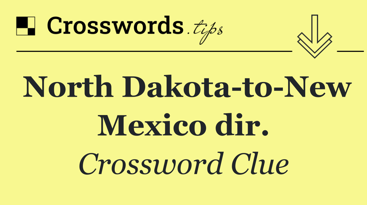 North Dakota to New Mexico dir.