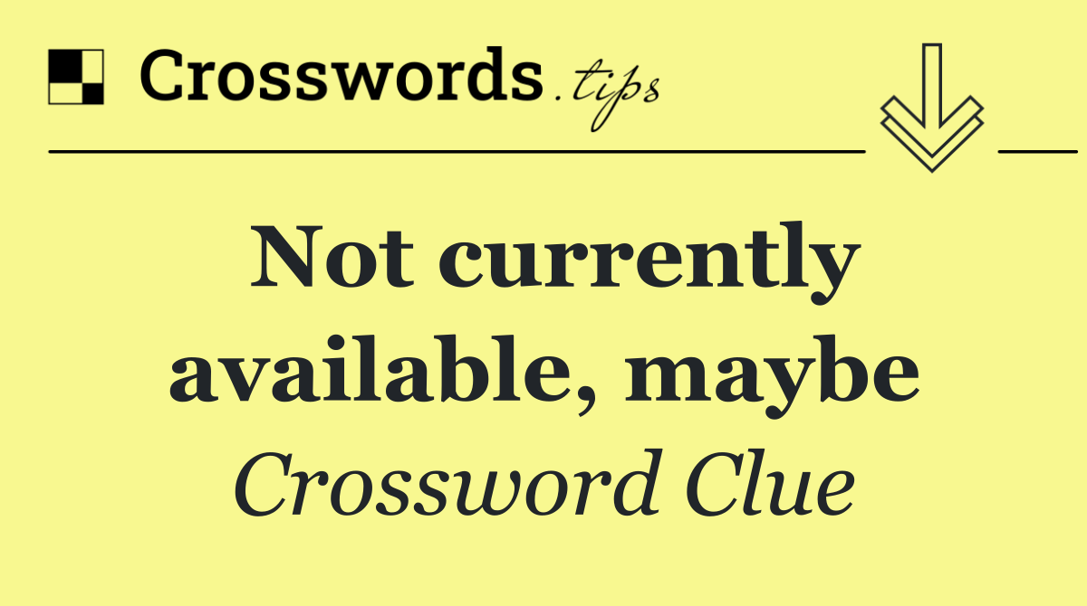 Not currently available, maybe