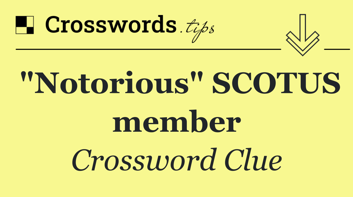 "Notorious" SCOTUS member