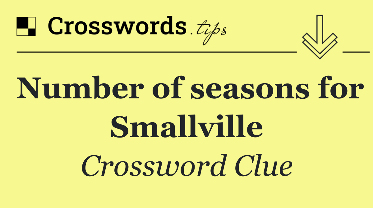 Number of seasons for Smallville