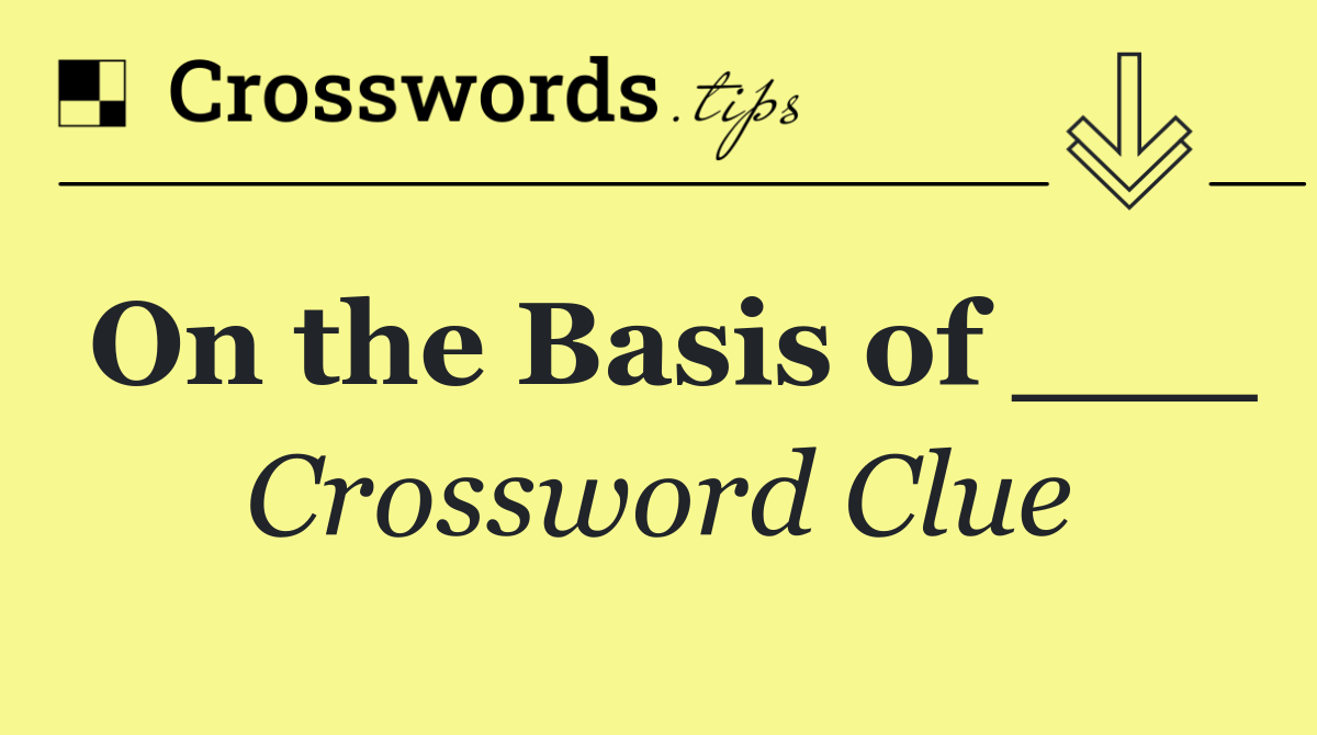 On the Basis of ___
