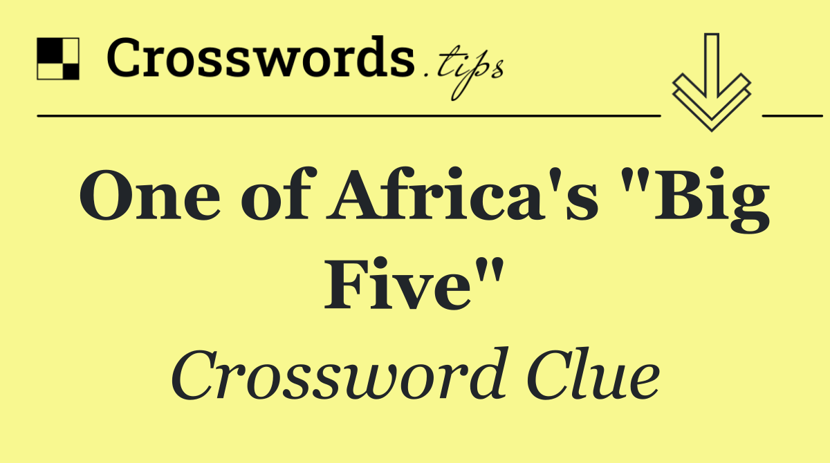 One of Africa's "Big Five"
