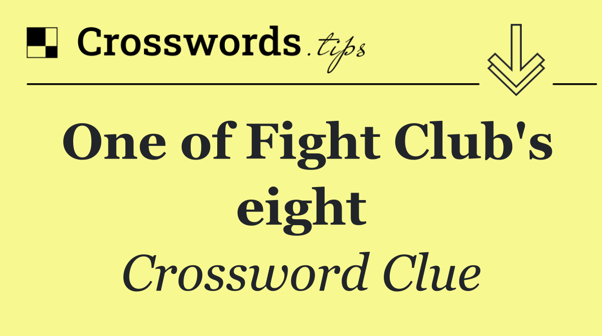 One of Fight Club's eight