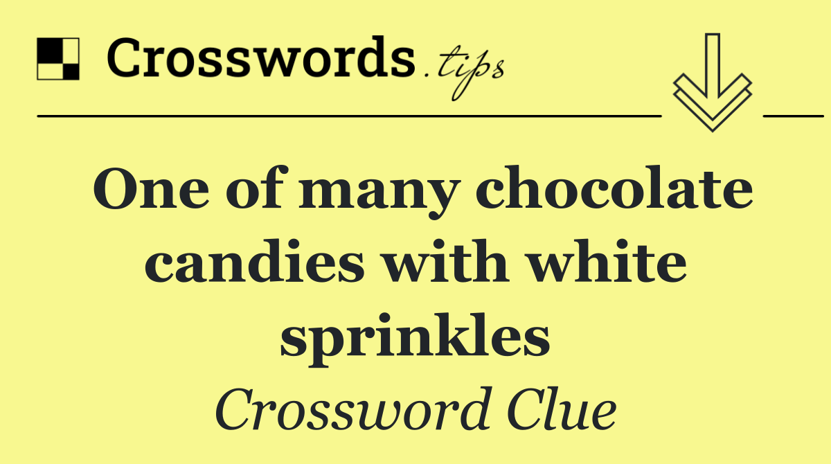 One of many chocolate candies with white sprinkles