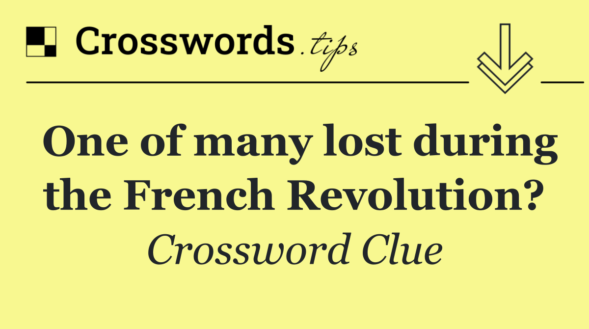 One of many lost during the French Revolution?