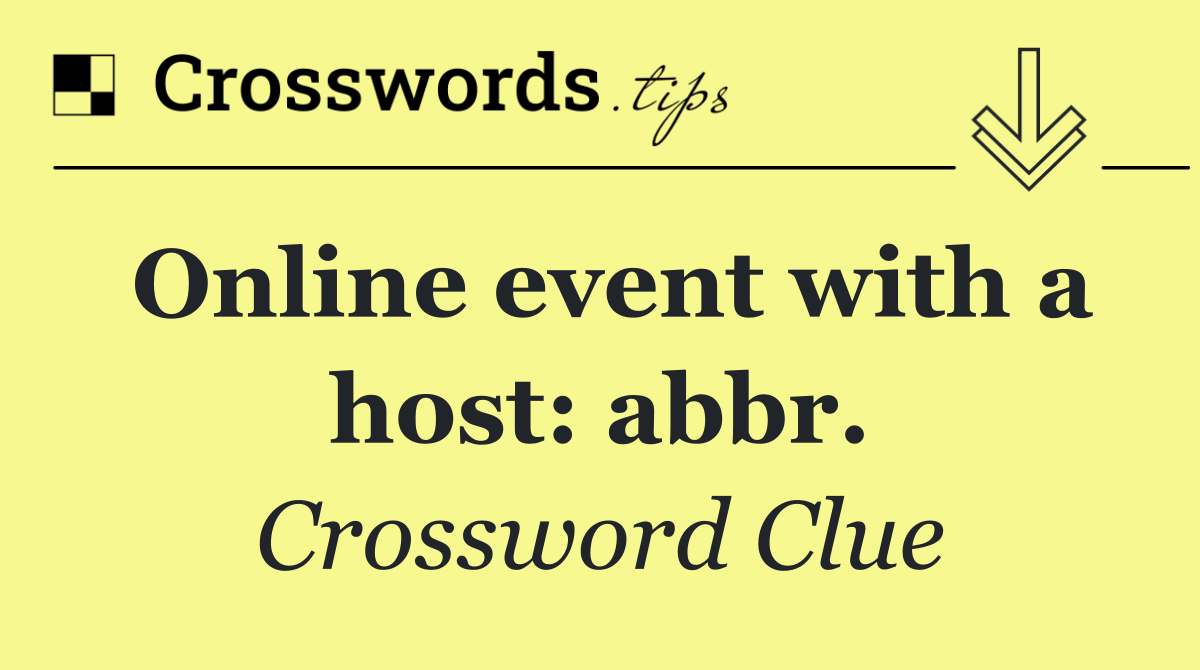 Online event with a host: abbr.