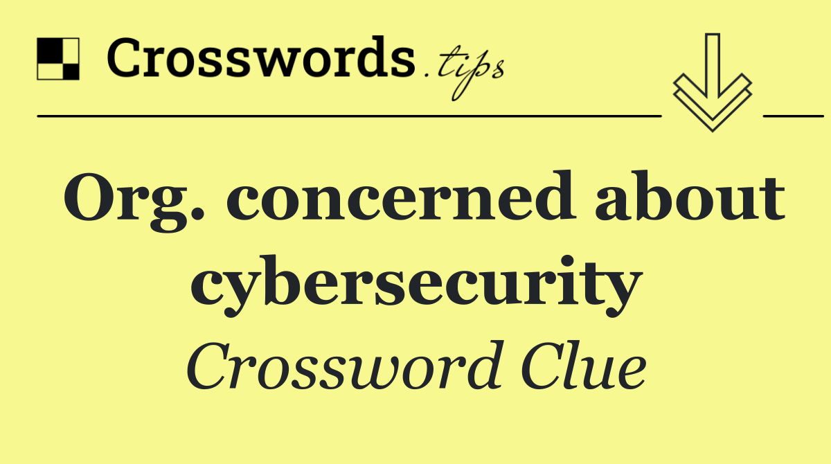 Org. concerned about cybersecurity