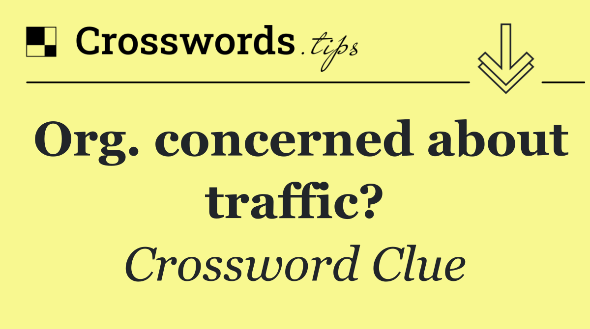 Org. concerned about traffic?