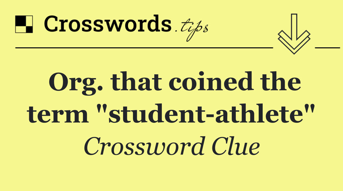Org. that coined the term "student athlete"