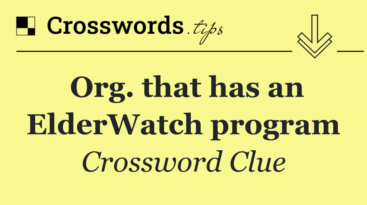 Org. that has an ElderWatch program
